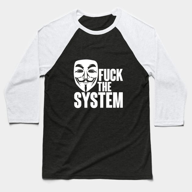 Fuck the system vendetta Baseball T-Shirt by Finito_Briganti